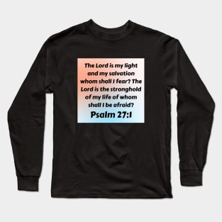 Bible Verse Psalm 27:1 Long Sleeve T-Shirt